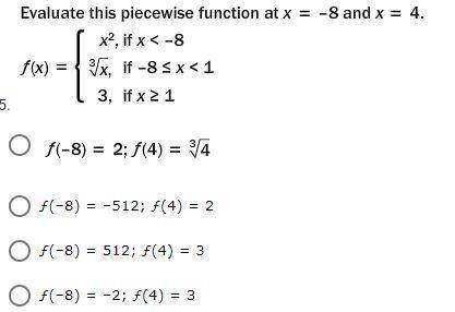 Evaluate this piecewise function at x = -8 and x = 4.
