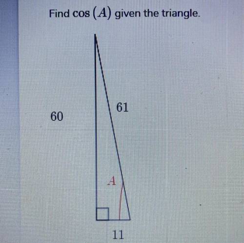 Please help me find cos (A) given the triangle.
PLEASE HELP