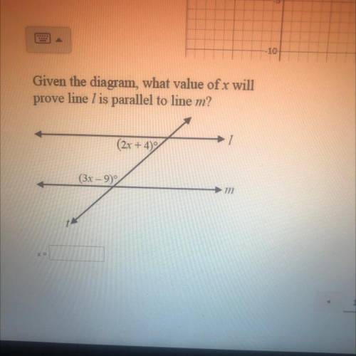 Given the diagram, what value of x will
prove line l is parallel to line m?