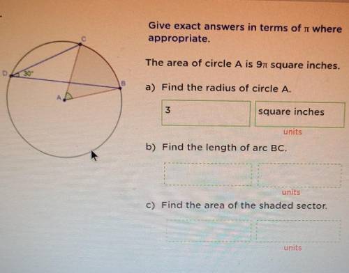 Give exact answer in terms of π where appropriate.

The area of the circle A.a) Find the radius of