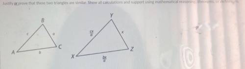 Geometry Help. Justify or prove these two triangles are similar, show all calculations and support