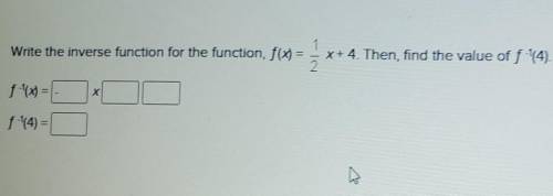 1 Write the inverse function for the function, f(x) = x+ 4. Then, find the value of f1(4). Type you