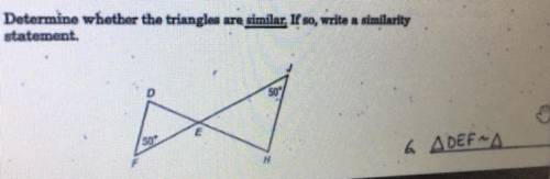Determine whether the triangles are similar. If so, write a similarity
statement.