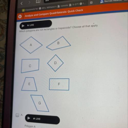 Which polygons are not rectangles or trapezoids? Choose all that apply.