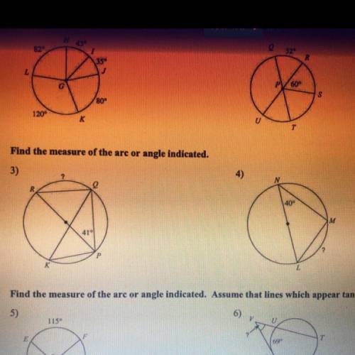 Find the measure of the arc or angle indicated.
#3 AND #4 please
will give brainliest
