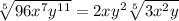 \sqrt[5]{96x {}^{7} y {}^{11} }  = 2xy {}^{2}    \sqrt[5]{3x {}^{2}y }