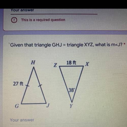 Given that triangle GHJ = triangle XYZ What is m