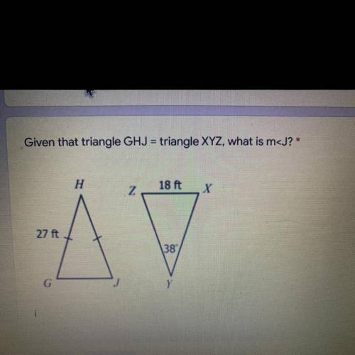 (FIRST CORRECT FOR BRAINIEST) Given that triangle GHJ = triangle XYZ, what is m