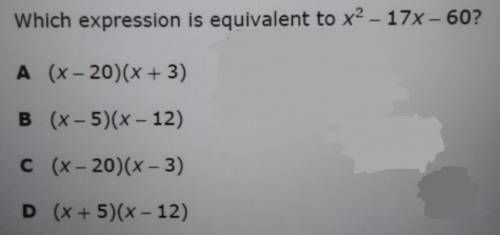 Which expression is equivalent to x2 - 17x - 60?​