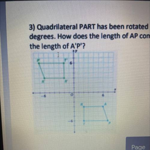 3) Quadrilateral PART has been rotated 180

degrees. How does the length of AP compare to
the leng