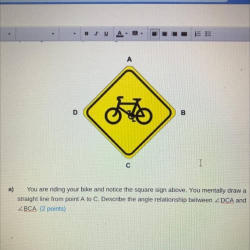 You are riding your bike and notice the square sign above. You mentally draw a

straight line from