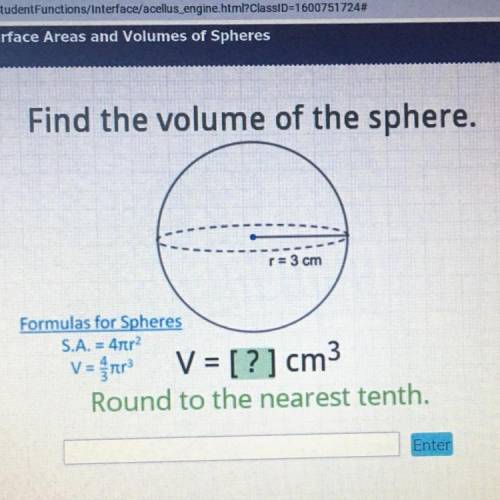 PLEASE HELP ME PLEASE

Find the volume of the sphere.
r= 3 cm
Formulas for Spheres
S.A. = 4nr?
V =