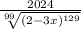 \frac{2024}{\sqrt[99]{(2-3x)^{129} } }