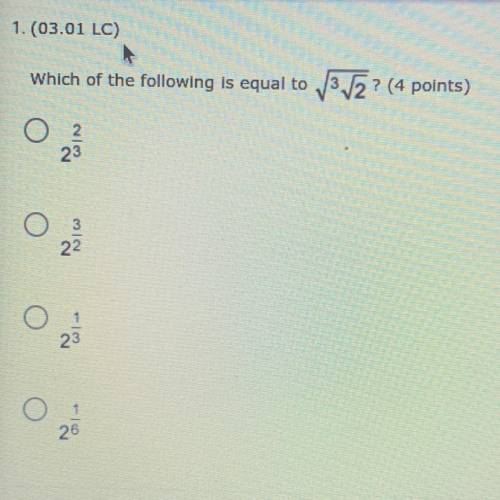 (03.01 LC) 
Which of the following is equal to √3√2? (4 points)
