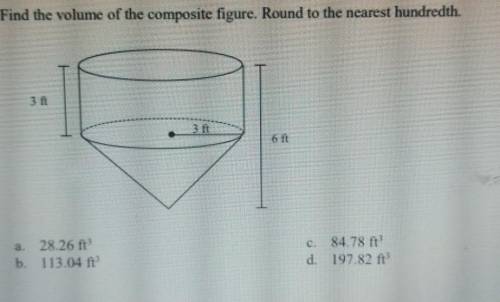 Find the volume of the composite figure. Round to the nearest hundredth. NO LINKS PLEASE.​