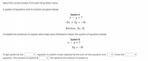 To get system B, the ___

equation in system A was replaced by the sum of that equation and ___
ti