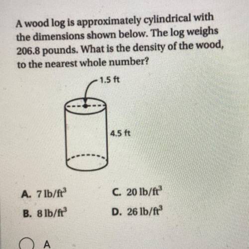 a wood log is approximately cylindrical with the dimensions shown below. the log weighs 206.8 pound