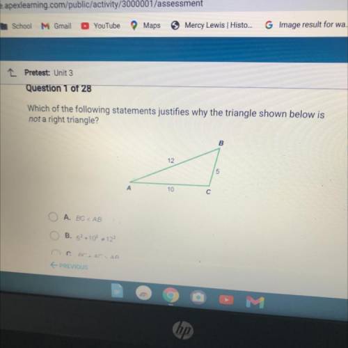 Which of the following statements justifies why the triangle shown below is

not a right triangle?