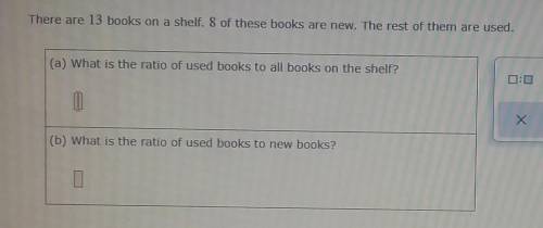 There are 13 books on a shelf. 8 of these books are new. The rest of them are used. What is the rat