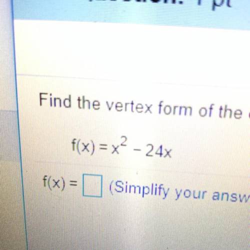 Find the vertex form of the quadratic function by completing the square 
F(x) = x^2 -24x