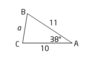 For the following triangle, which of the following would be used to calculate the length of side a?