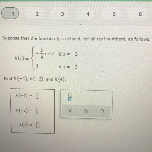 I need help please “suppose that the function h is defined, for all real numbers, as follows