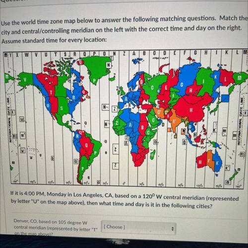 Help!! Please! For previous question .. Use the world time zone map below to answer the following m