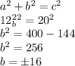 a^2+b^2=c^2\\12^2_b^2=20^2\\b^2=400-144\\b^2=256\\b=\pm16