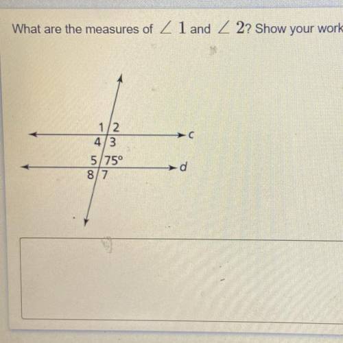 What are the measures of Z 1 and Z 2? Show your work or explain your answers.

1/2
4/3
5/75°
8/7
d