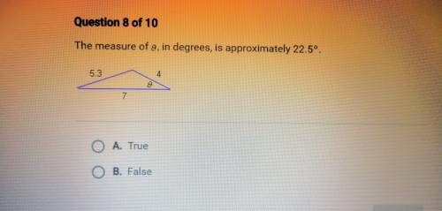 The measure of 0 , in degrees, is approximately 22.5°.
True or False?