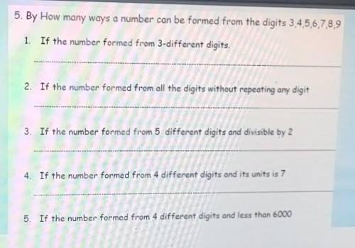 By how many ways a number can you find from the digits 3,4,5,6,7,8,9?

pls someone help me solve t