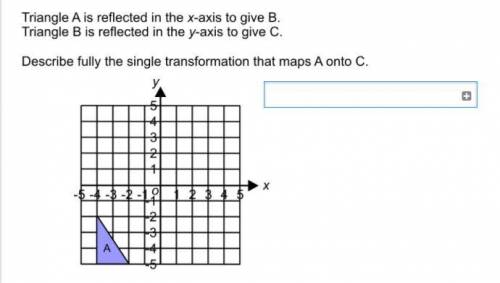 Describe fully the single transformation that maps A onto c