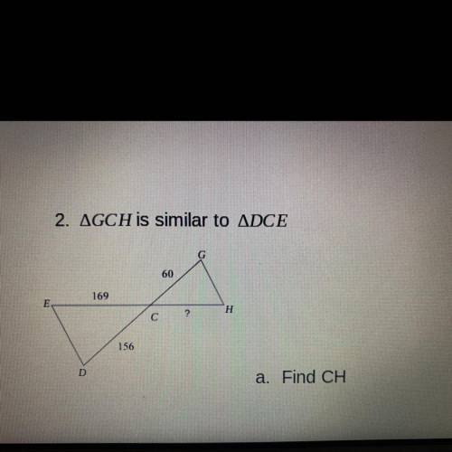 Triangle GCH is similar to triangle DCE. Find CH