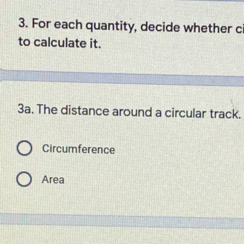 3a. The distance around a circular track.
Circumference
Area
HELP ASAP