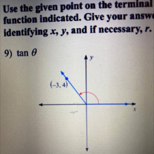 Use the given point on the terminal side of angle to find the value of the trigonometric

function