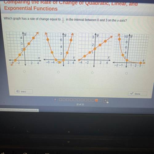 Ing Rate or Change or Quadratic, Linear, and

Exponential Functions
Which graph has a rate of chan
