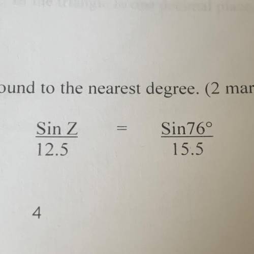 PLEASE ANSWER!! Solve for angle Z using the Sine Law. Round to the nearest degree.