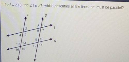 A. only line r and s must be parallel

B. only line t and u must be parallelC. lines r and s and l