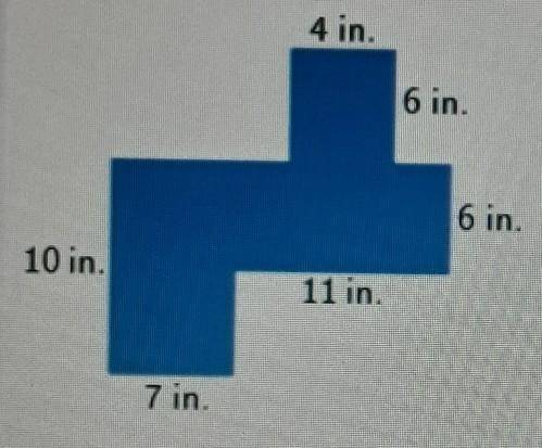 Find the area of the irregular figure. 4in. 6in. 6in. 11in. 7in. 10 in.​