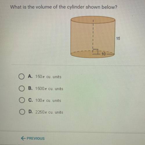 What is the volume of the cylinder shown below?
15
10