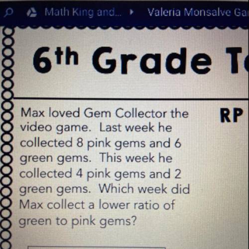Max loved gem collector the video game. Last week he collected 8 pink gems and 6 green gems. This w