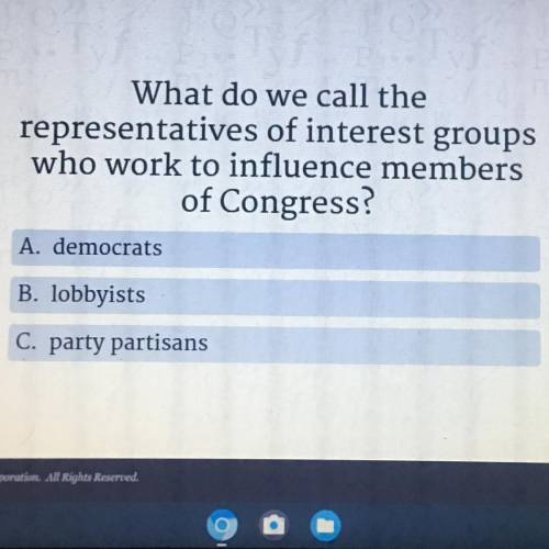 What do we call the representatives of interest groups to work to influence members of Congress