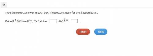 Type the correct answer in each box. If necessary, use / for the fraction bar(s).