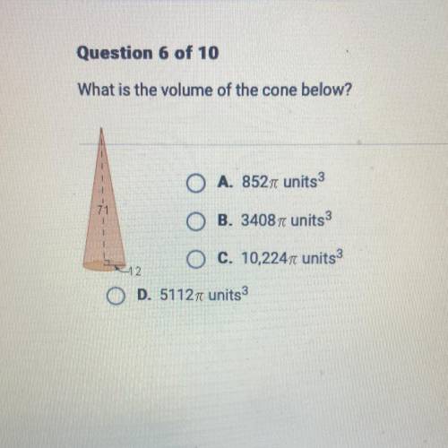 What is the volume of the cone below?

A. 852 units
B. 3408 units
C. 10,224 units
D. 5112 units