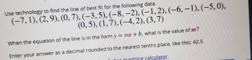 When the equation of the line is in the form y= mx + b, what us the value of m?​