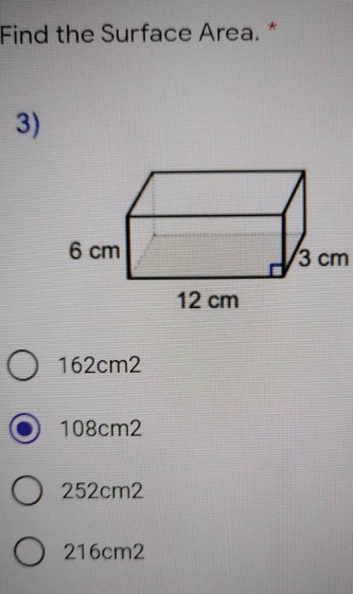 3) 6 cm 3 cm 12 cm 162cm2 108cm2 252cm2 216cm2what is the surface area?​