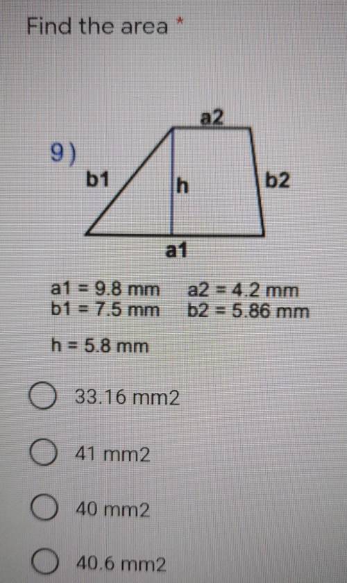Find the area * 1 point a2 9) b1 b2 a1 a1 = 9.8 mm b1 = 7.5 mm a2 = 4.2 mm b2 = 5.86 mm h = 5.8 mm