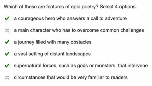 Which of these are features of epic poetry? Select 4 options.

a courageous hero who answers a cal