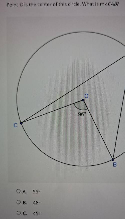 Point o is the center of this circle what is m angle CAB a 55b 48c 45d 35​