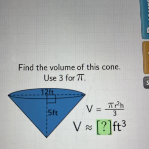 Help
Find the volume of this cone.
Use 3 for TT.